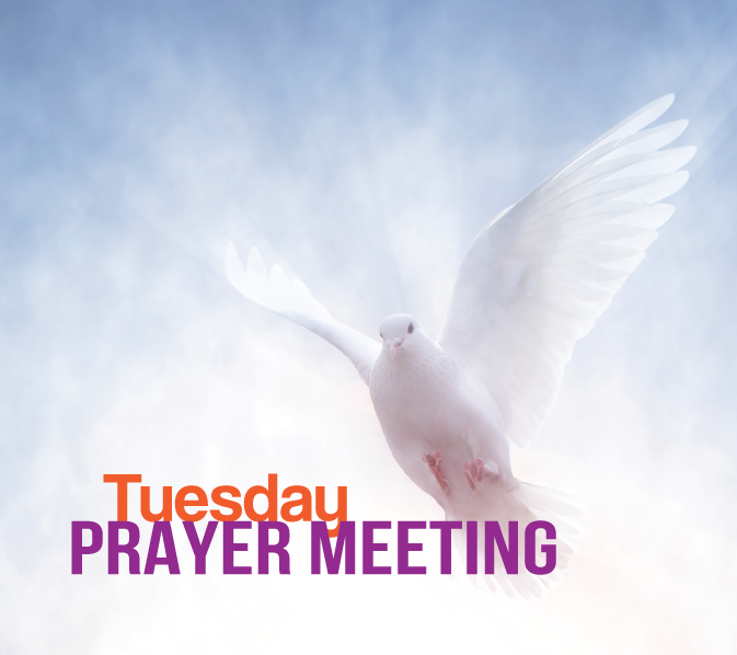 TUESDAY PRAYER MEETING